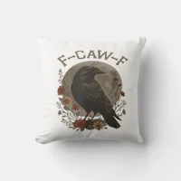 Funny Crow F-Caw-F Humor Gothic Essential Trendy S Throw Pillow