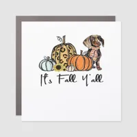 It’s Fall Y’all Dachshund Funny Casual Car Magnet