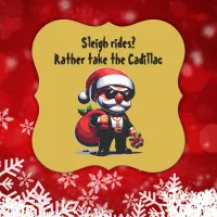 Gangster - Sleigh Rides? Rather Take Cadillac |  Paper Coaster