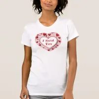 Cute Love Heart I Said Yes White Proposal A.I. T-Shirt