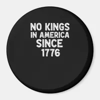No Kings In America Since 1776 Democrats Patriotic Magnet
