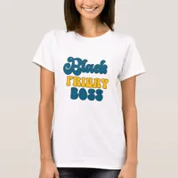 Black Friday Boss - Boss Lady  T-Shirt