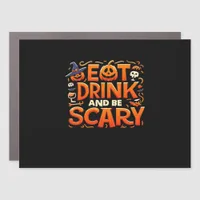 Halloween Eat Drink And Be Scary Car Magnet