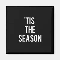 Tis The Season Funny Design Magnet