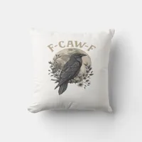 Funny F Caw F Raven Bird Saying Graphic Style Throw Pillow