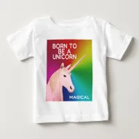 Born to Be a Unicorn Statue Head Magical Rainbow Baby T-Shirt