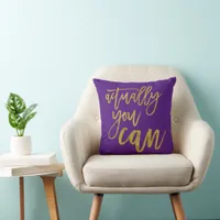 Actually You Can Motivational Quote/Gold/Purple Throw Pillow