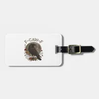Funny Crow F-Caw-F Humor Gothic Essential Trendy S Luggage Tag