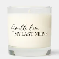 Smells Like My Last Nerve Sarcastic Gift Funny Scented Candle