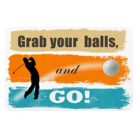 Funny Golf Grab Your Balls Magnet