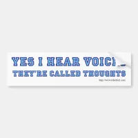 I Hear Voices Bumper Sticker