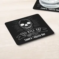 To Kill Ya Funny Tequila Drinker Grunge Skull Square Paper Coaster