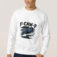Gothic Crow Funny Humor F-Caw-F Essential Minimal  Sweatshirt