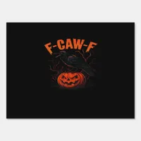 F-Caw-F Halloween Trendy Casual Sign