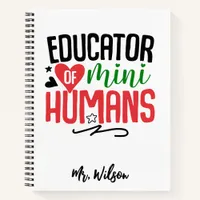 Educator of Mini Humans Notebook – Funny Teacher 