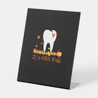 Cute Fall Dental Tooth And Leaves It’s Fall Y’all Pedestal Sign