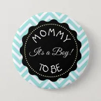 Mom to be teal  striped Chevron Baby Shower button