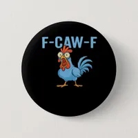 F-Caw-F Swearing Chicken Classic Retro Style Button