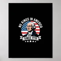 No Kings In America Since 1776 Funny Freedom Vibe Poster