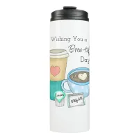 Wishing You a Brew-tiful Day | Coffee Pun Thermal Tumbler