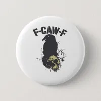 Funny F-Caw-F Crow Vintage Humor Essential Creativ Button