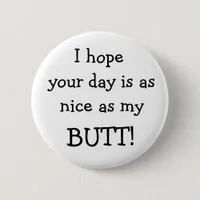 Have a Nice Day Humor Button