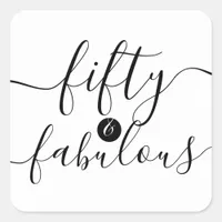 Trendy Calligraphy Fifty and Fabulous Square Sticker