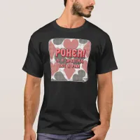 Poker Is Not A Fad! T-Shirt