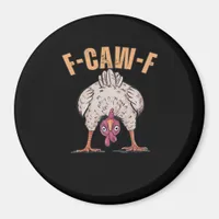 F Caw F Funny Chicken Classic Retro Cool Style Magnet