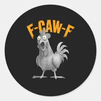 Funny F Caw F Chicken Classic Retro Style Classic Round Sticker