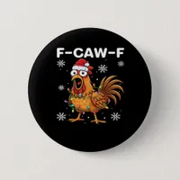 Funny F-Caw-F Christmas Chicken Classic Button