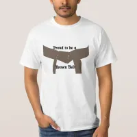 Martial Arts Proud to be a Brown Belt T-Shirt