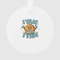 I Yam What I Yam Classic Design For Thanksgiving  Ornament