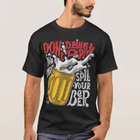 Don't drink beer and drive T-Shirt