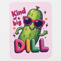 "I'm a Big Dill Bold Retro Phrase Pink Baby Blanket