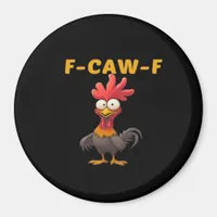 F-Caw-F-Chicken Essential Classic Cool Graphic Magnet