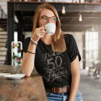 50 Years Fabulous T-Shirt