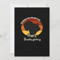 Leftovers Are For Quitters - Happy Thanksgiving Holiday Card
