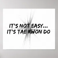 It's Not Easy - Taekwondo Gray Poster