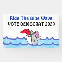 Ride the Blue Wave 2020 Election Vote Democrat Banner