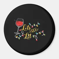 Let's Get Lit Wine Glasses Christmas Lights Drinki Magnet