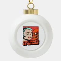 Until Death Do Us Part Classic Design Ceramic Ball Christmas Ornament