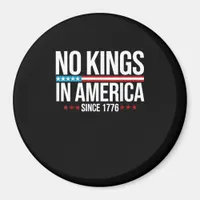 No Kings In America Since 1776 Artistic Graphic Magnet