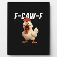 F-Caw-F Chicken Funny Chicken F-Caw-F Gear Creativ Plaque