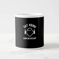 Eat Drink And Be Scary Halloween Party Funny Ghost Giant Coffee Mug