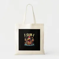 Fishing F-Caw-F Funny Chicken Scream Humor Tote Bag