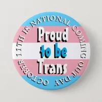 Proud to be Trans, National Coming Out Day Button