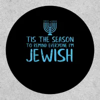 Tis Season To Everyone Im Jewish Funny Hanukkah Patch