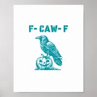 F-Caw-F Funny Raven Gothic Crow Retro Classic Poster