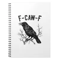 Funny F-Caw-F Crow Bird Raven Men Women Notebook